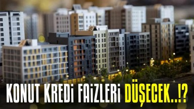 Konut kredisi faizleri ne zaman düşecek? Uzmanlar o tarihin ortasını işaret etti!